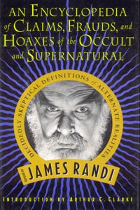 An Encyclopedia of Claims, Frauds, and Hoaxes of the Occult and Supernatural